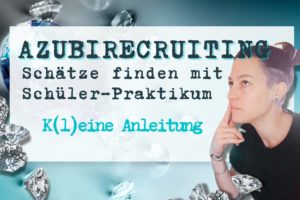 Azubirecruiting Schülerpraktikum Titelbild, Frau, nachdenklich, türkiser Hintergrund, in weißem Kasten Überschrift, Diamanten im Hintergrund